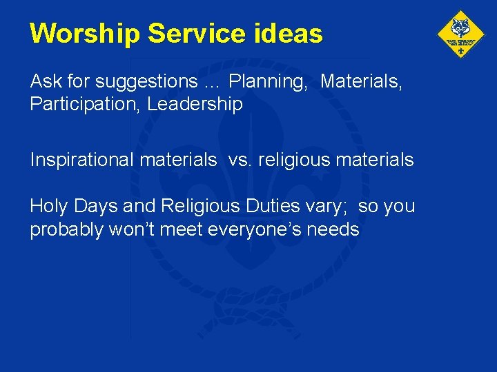 Worship Service ideas Ask for suggestions … Planning, Materials, Participation, Leadership Inspirational materials vs.