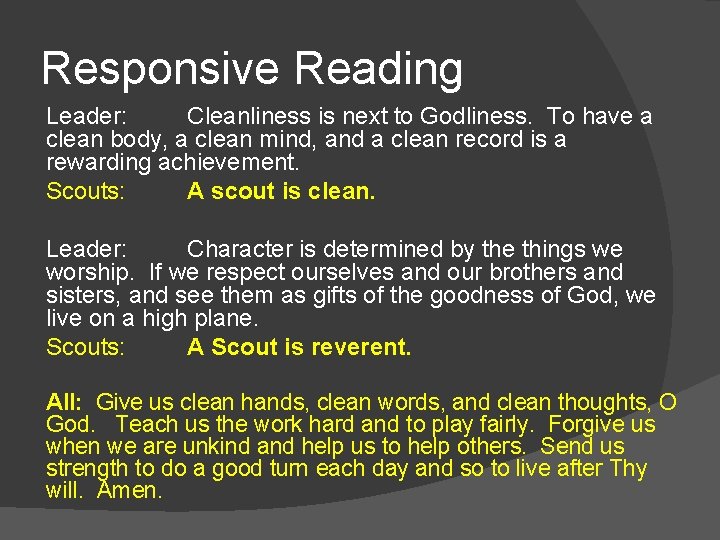 Responsive Reading Leader: Cleanliness is next to Godliness. To have a clean body, a