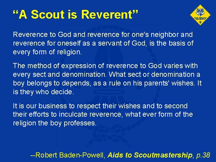 “A Scout is Reverent” Reverence to God and reverence for one's neighbor and reverence