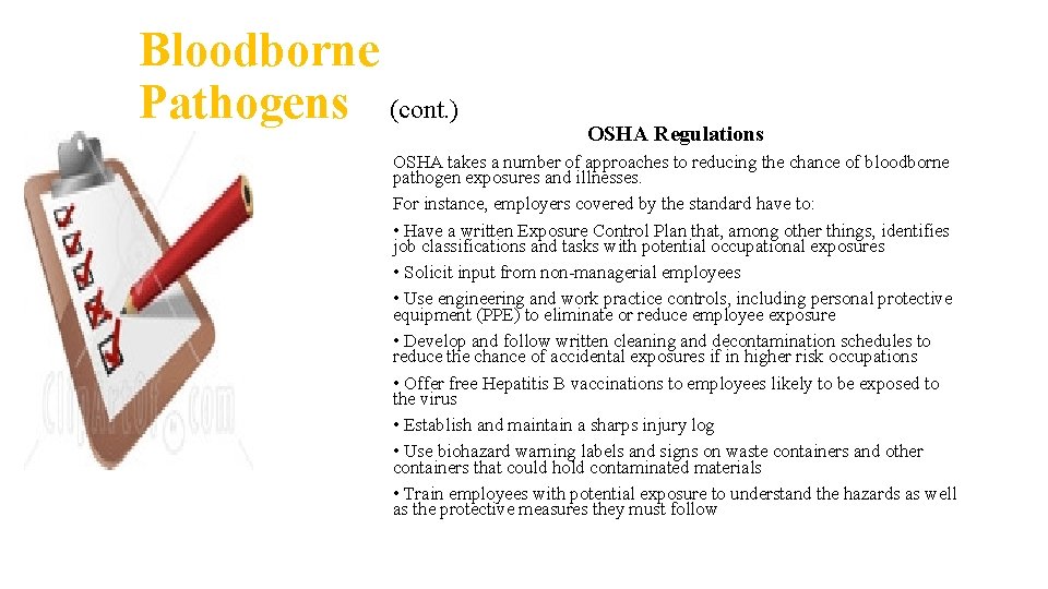 Bloodborne Pathogens (cont. ) OSHA Regulations OSHA takes a number of approaches to reducing