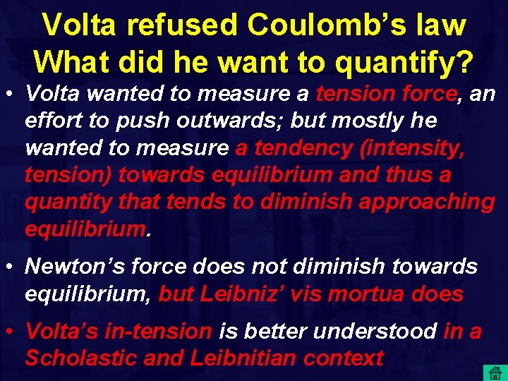 Volta refused Coulomb’s law What did he want to quantify? • Volta wanted to
