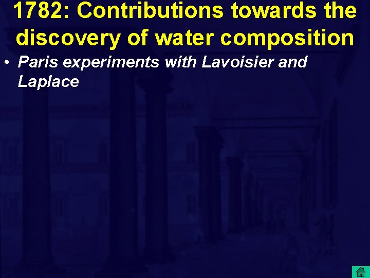 1782: Contributions towards the discovery of water composition • Paris experiments with Lavoisier and