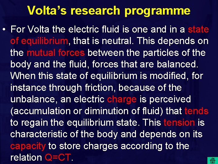 Volta’s research programme • For Volta the electric fluid is one and in a