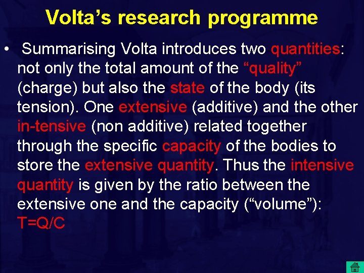 Volta’s research programme • Summarising Volta introduces two quantities: not only the total amount