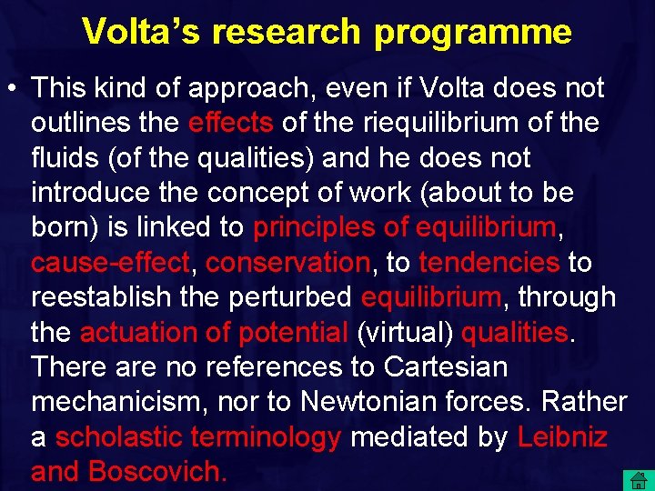 Volta’s research programme • This kind of approach, even if Volta does not outlines