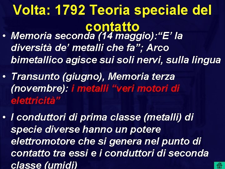 Volta: 1792 Teoria speciale del contatto • Memoria seconda (14 maggio): “E’ la diversità