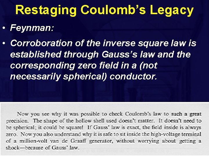 Restaging Coulomb’s Legacy • Feynman: • Corroboration of the inverse square law is established