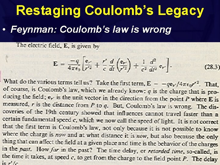 Restaging Coulomb’s Legacy • Feynman: Coulomb’s law is wrong 