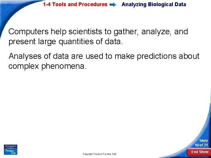 1 -4 Tools and Procedures Analyzing Biological Data Computers help scientists to gather, analyze,