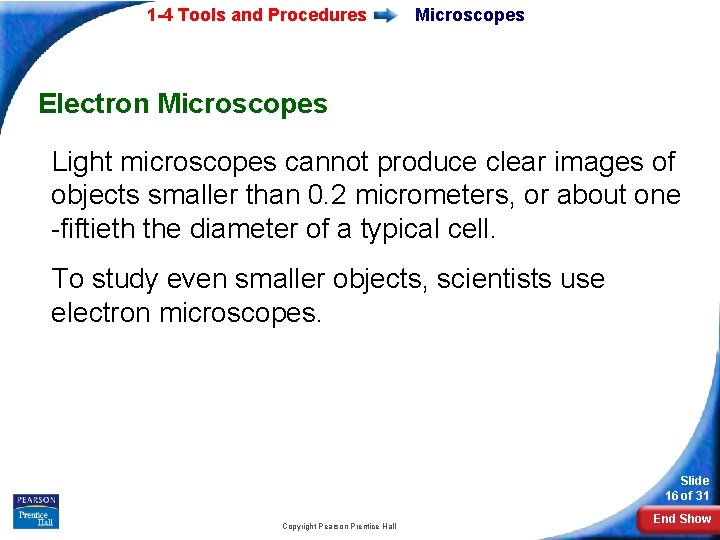 1 -4 Tools and Procedures Microscopes Electron Microscopes Light microscopes cannot produce clear images