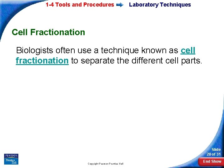 1 -4 Tools and Procedures Laboratory Techniques Cell Fractionation Biologists often use a technique