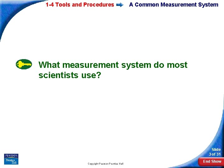 1 -4 Tools and Procedures A Common Measurement System What measurement system do most