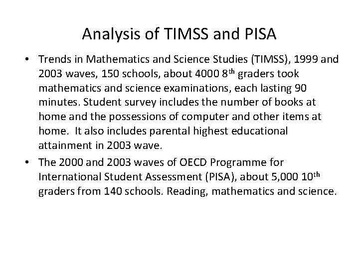 Analysis of TIMSS and PISA • Trends in Mathematics and Science Studies (TIMSS), 1999