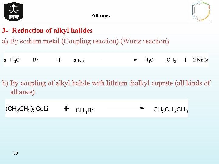 Alkanes 3 - Reduction of alkyl halides a) By sodium metal (Coupling reaction) (Wurtz