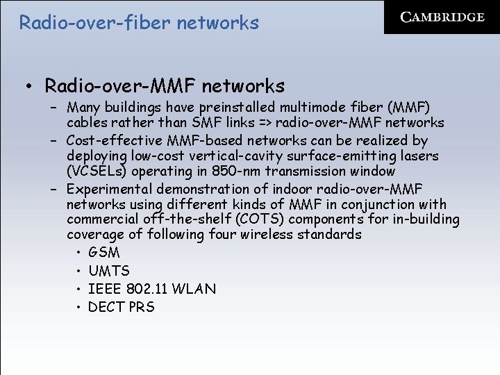 Radio-over-fiber networks • Radio-over-MMF networks – Many buildings have preinstalled multimode fiber (MMF) cables