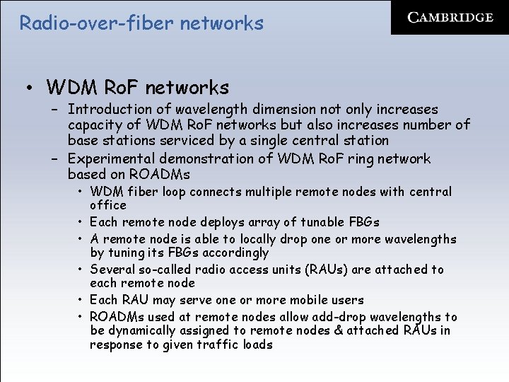 Radio-over-fiber networks • WDM Ro. F networks – Introduction of wavelength dimension not only