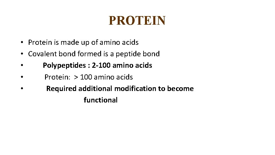 PROTEIN • Protein is made up of amino acids • Covalent bond formed is