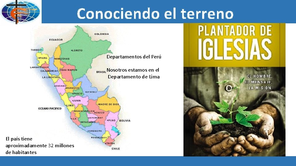 Conociendo el terreno Departamentos del Perú Nosotros estamos en el Departamento de Lima El