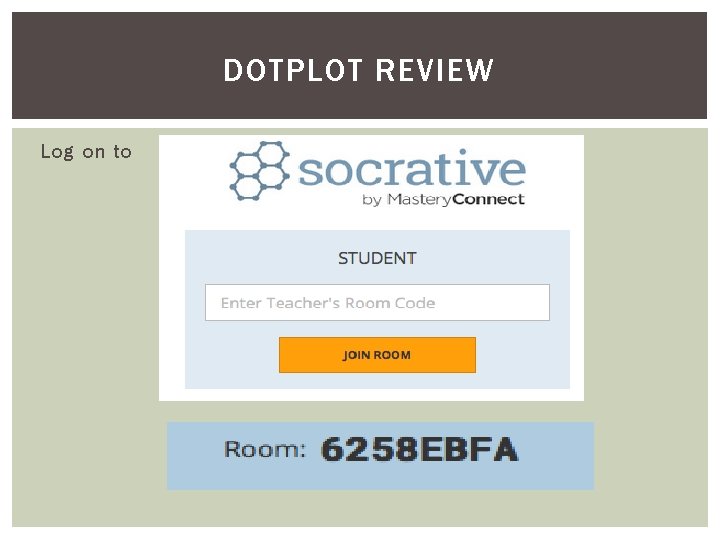 DOTPLOT REVIEW Log on to 