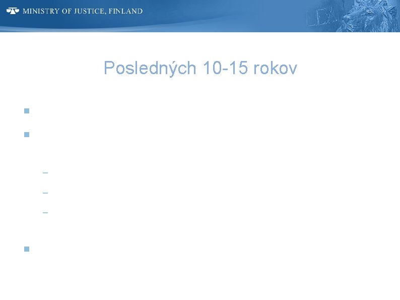 Posledných 10 -15 rokov Užívanie alkoholu a drog podstatne stúpalo Liečebný systém bol efektívny,