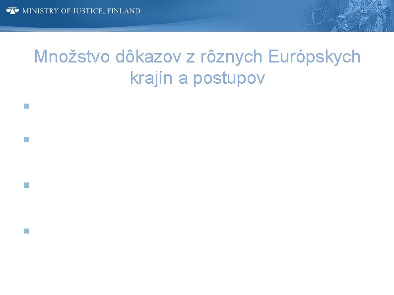 Množstvo dôkazov z rôznych Európskych krajín a postupov ”Nútená” liečba môže byť rovnako efektívna