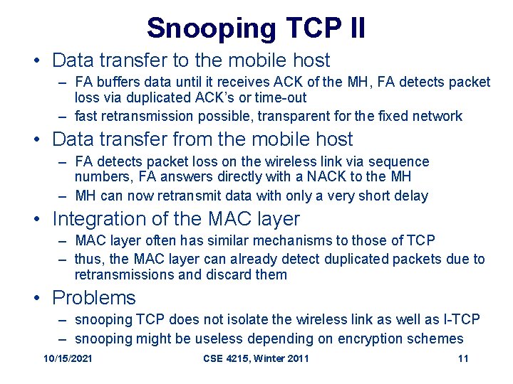 Snooping TCP II • Data transfer to the mobile host – FA buffers data