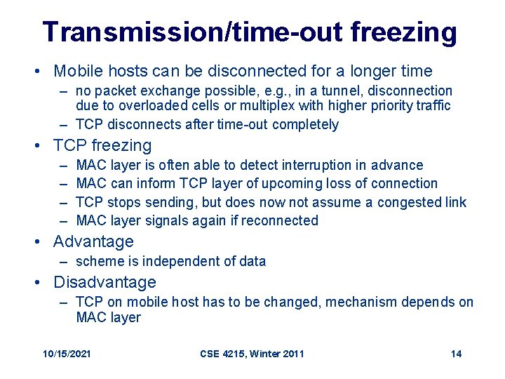 Transmission/time-out freezing • Mobile hosts can be disconnected for a longer time – no