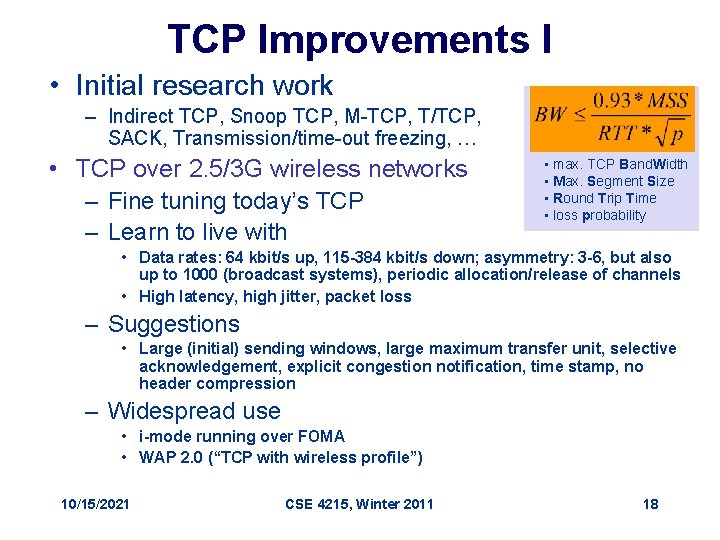 TCP Improvements I • Initial research work – Indirect TCP, Snoop TCP, M-TCP, T/TCP,