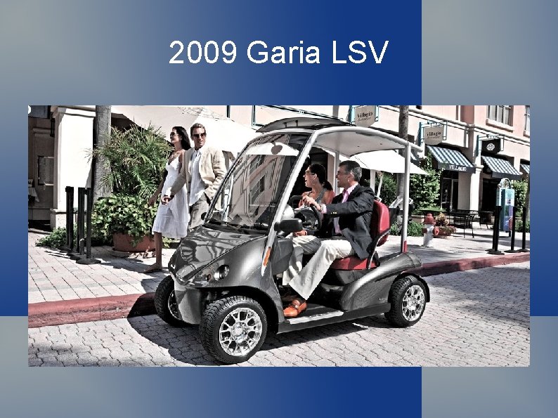 2009 Garia LSV 