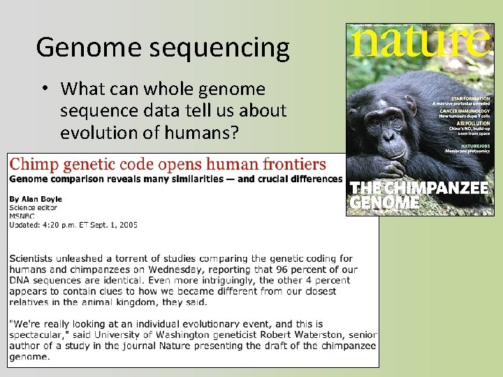 Genome sequencing • What can whole genome sequence data tell us about evolution of