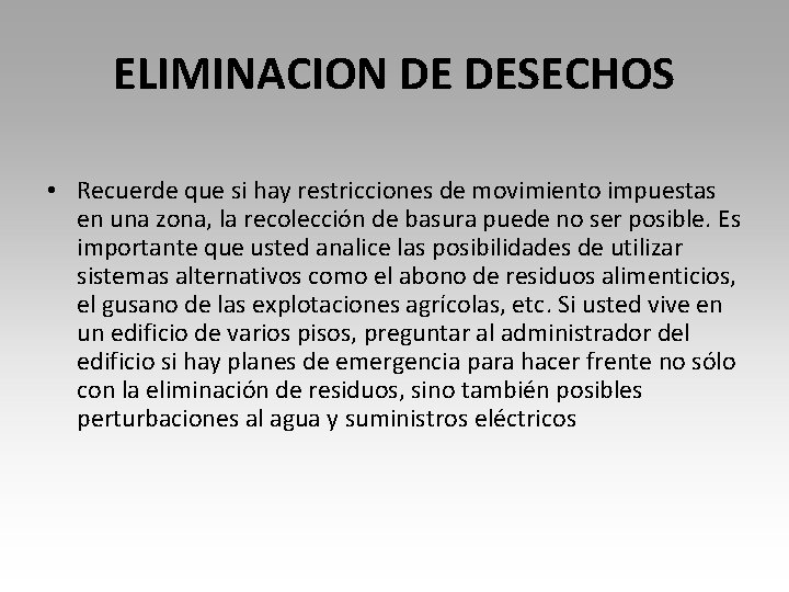 ELIMINACION DE DESECHOS • Recuerde que si hay restricciones de movimiento impuestas en una