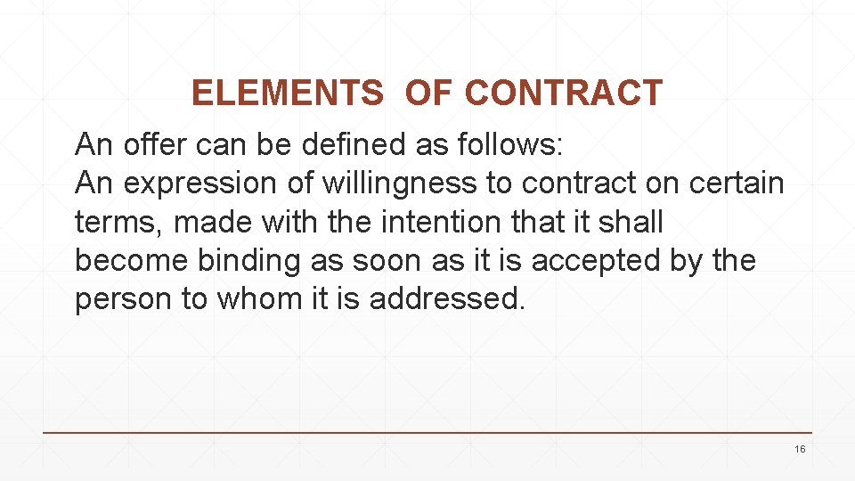 ELEMENTS OF CONTRACT An offer can be defined as follows: An expression of willingness