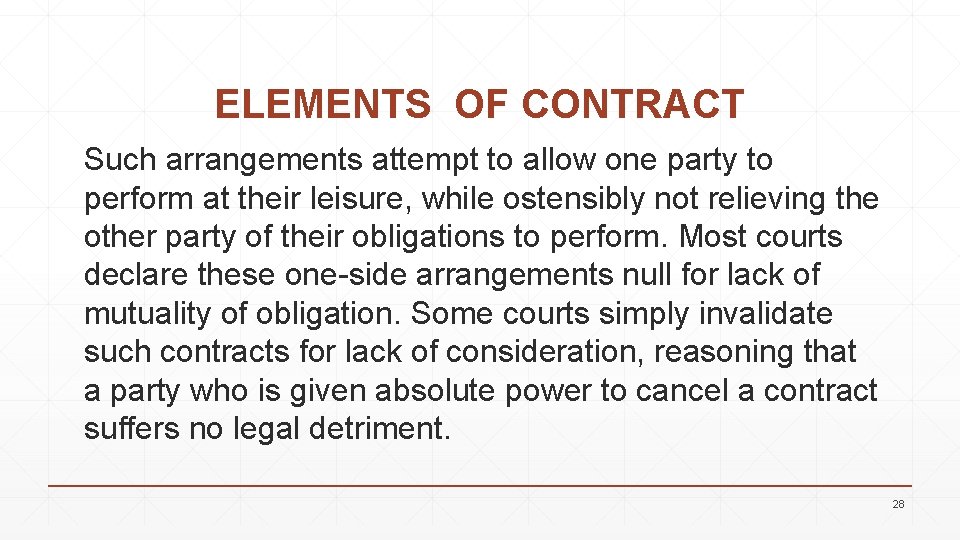 ELEMENTS OF CONTRACT Such arrangements attempt to allow one party to perform at their