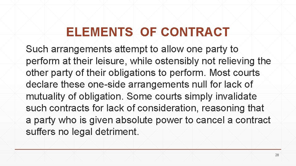 ELEMENTS OF CONTRACT Such arrangements attempt to allow one party to perform at their
