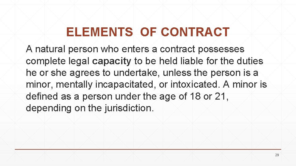 ELEMENTS OF CONTRACT A natural person who enters a contract possesses complete legal capacity