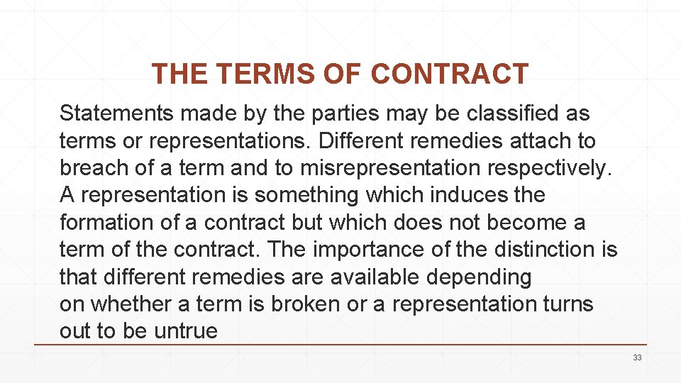 THE TERMS OF CONTRACT Statements made by the parties may be classified as terms