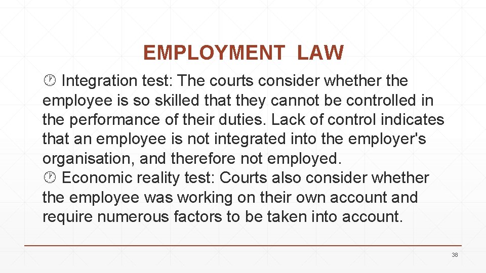 EMPLOYMENT LAW Integration test: The courts consider whether the employee is so skilled that