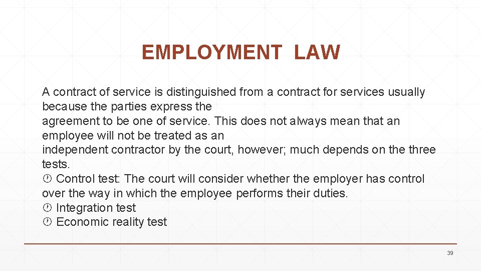 EMPLOYMENT LAW A contract of service is distinguished from a contract for services usually