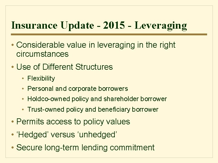 Insurance Update - 2015 - Leveraging • Considerable value in leveraging in the right