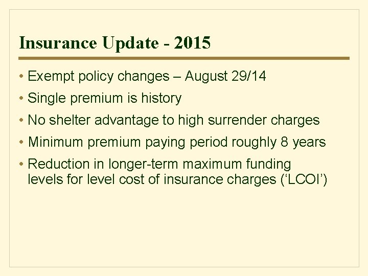 Insurance Update - 2015 • Exempt policy changes – August 29/14 • Single premium