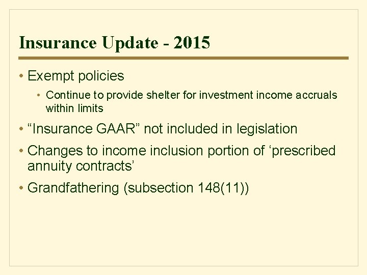 Insurance Update - 2015 • Exempt policies • Continue to provide shelter for investment