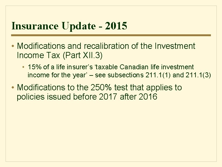 Insurance Update - 2015 • Modifications and recalibration of the Investment Income Tax (Part