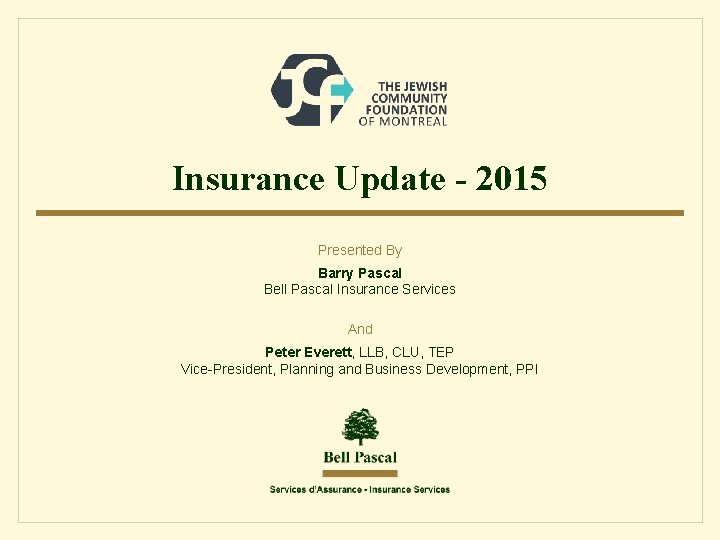 Insurance Update - 2015 Presented By Barry Pascal Bell Pascal Insurance Services And Peter