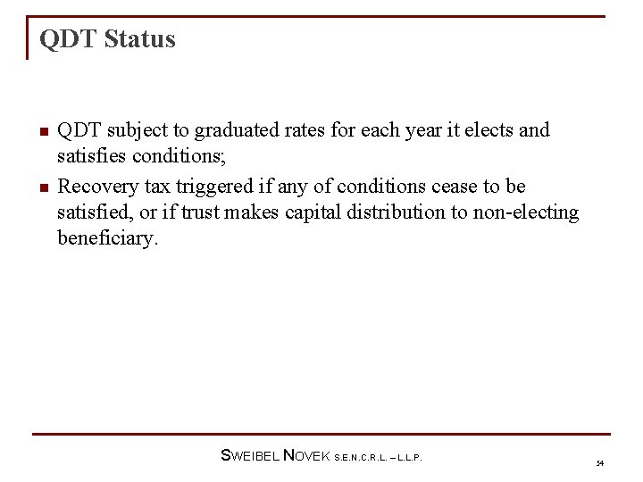 QDT Status n n QDT subject to graduated rates for each year it elects