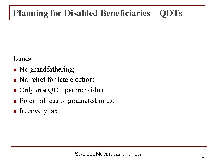 Planning for Disabled Beneficiaries – QDTs Issues: n No grandfathering; n No relief for