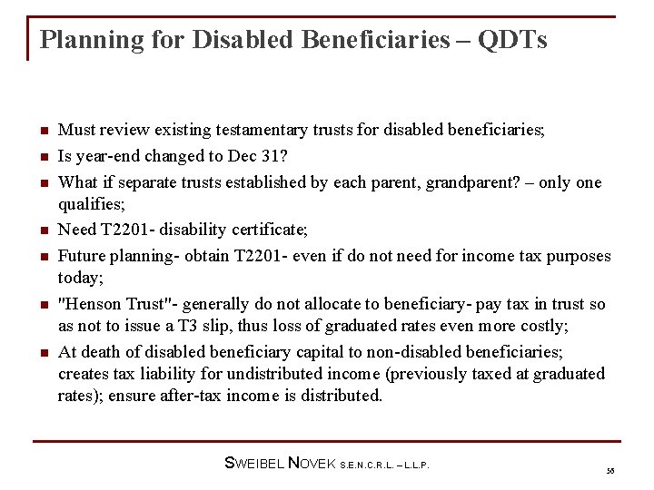 Planning for Disabled Beneficiaries – QDTs n n n n Must review existing testamentary