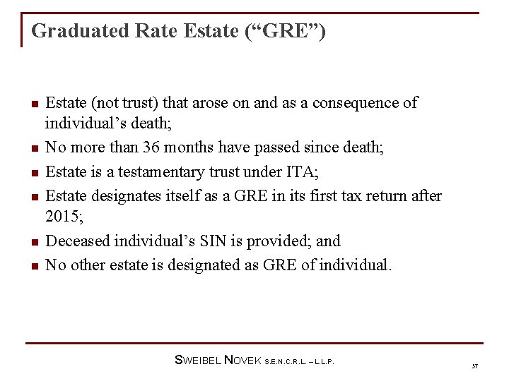 Graduated Rate Estate (“GRE”) n n n Estate (not trust) that arose on and