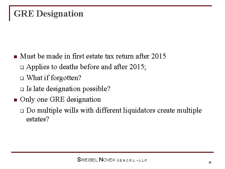 GRE Designation n n Must be made in first estate tax return after 2015
