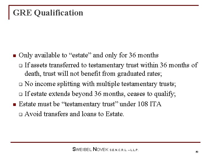 GRE Qualification n n Only available to “estate” and only for 36 months q