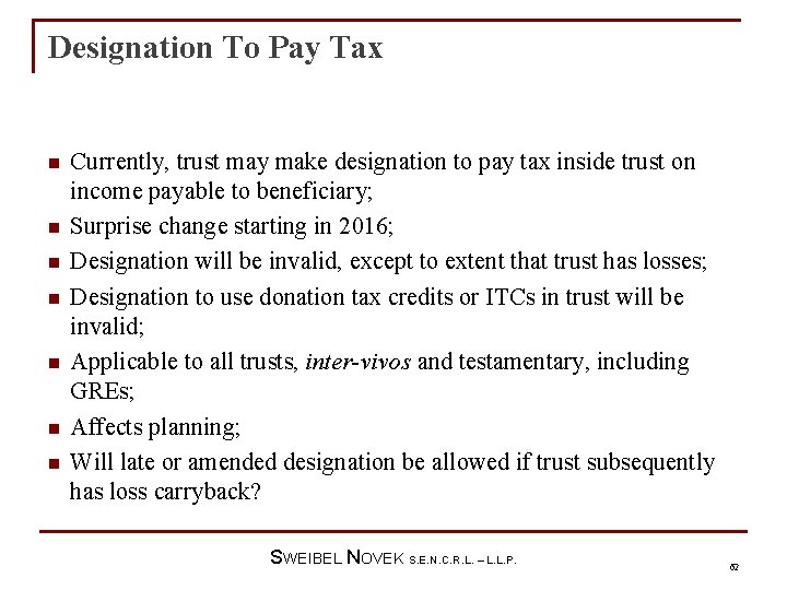 Designation To Pay Tax n n n n Currently, trust may make designation to